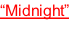 “Midnight”
